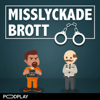 Misslyckade Brott - Podplay | Commercial Content