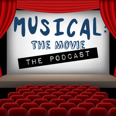 Musical: The Movie: The Podcast