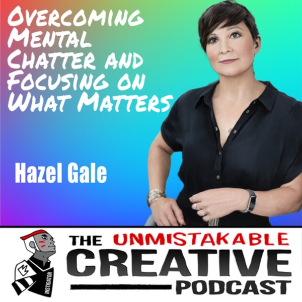 Hazel Gale | Overcoming Mental Chatter and Focusing on What Matters photo