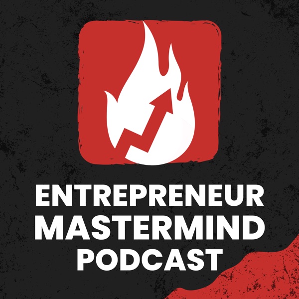 Entrepreneur Mastermind Podcast