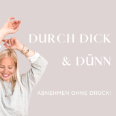 DURCH DICK & DÜNN - Abnehmen ohne Druck! - Lisa Schulze