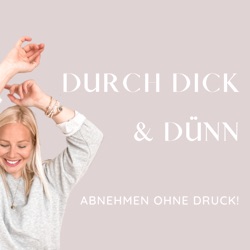 DURCH DICK & DÜNN