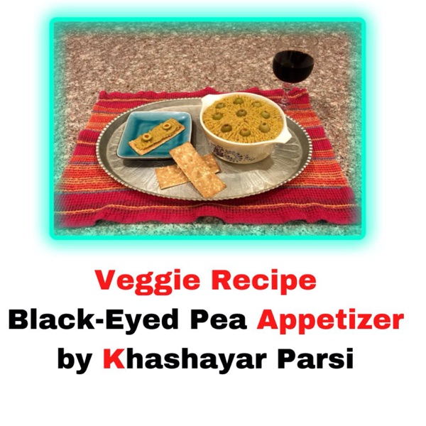 Veggie Black-Eyed Pea Appetizer Recipe by Khashayar Parsi photo