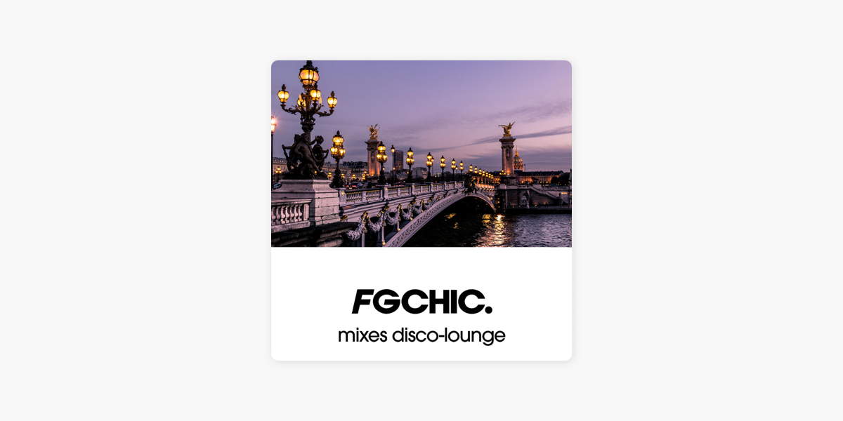 FG CHIC | MIXES DEEP and CHILL sur Apple Podcasts