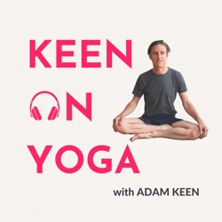 #163 ADAM KEEN - ON TEACHING YOGA