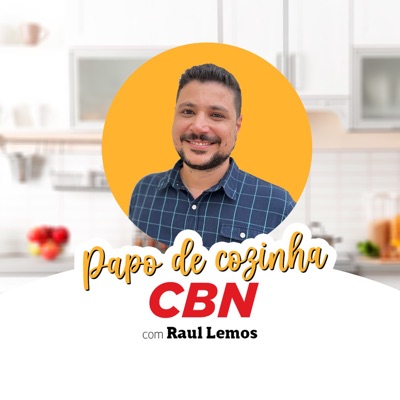 Raul Lemos - Papo de Cozinha:CBN