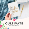 Cultivate What Matters - Cultivate What Matters