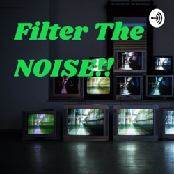 Filter The NOISE!!