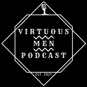 Virtuous Men Podcast