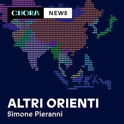 Altri Orienti:Simone Pieranni - Chora Media