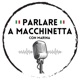 Parlare a Macchinetta | Impara l'italiano vero 🇮🇹