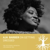 Aja Barber on getting dressed