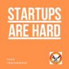 Startups are hard - Max Ischenko