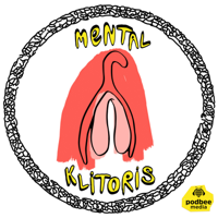 Mental Klitoris podcast