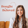 Bought + Beloved with Kirby Kelly - Kirby Kelly & Converge Podcast Network