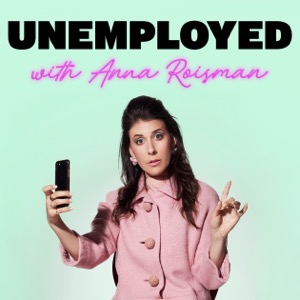 Unemployed with Anna Roisman