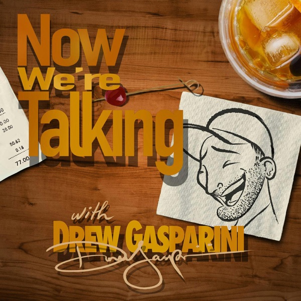 NOW WE'RE TALKING with Drew Gasparini image