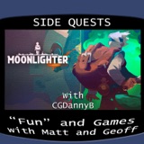 Side Quests Episode 290: Moonlighter with CGDannyB