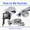How to Be Human - Anna Toonk