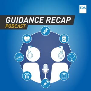 FDA Guidance Recap Podcast