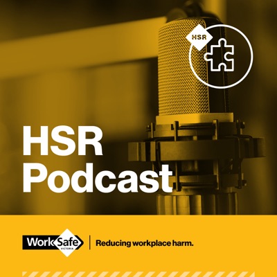 WorkSafe HSR Podcast:WorkSafe Victoria