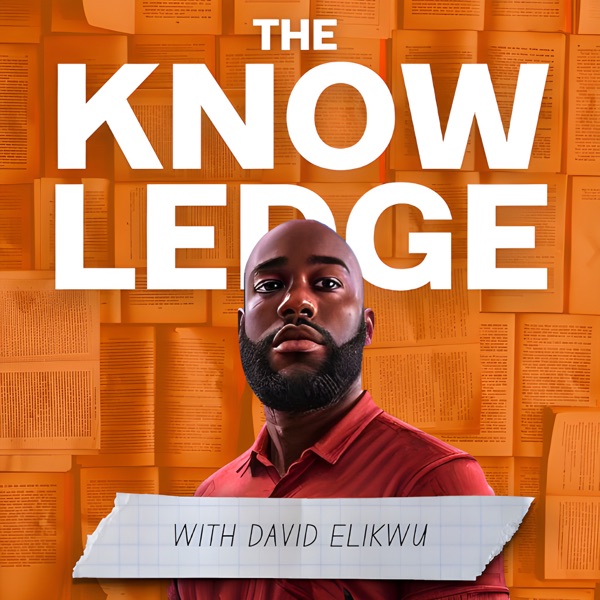 The Knowledge with David Elikwu podcast show image