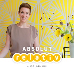 absolut relativ - Dein Podcast für Herzensbildung