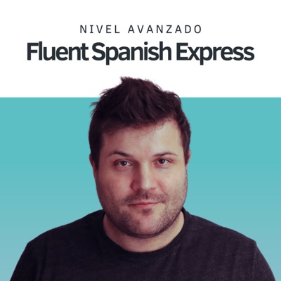 Fluent Spanish Express | Español Avanzado