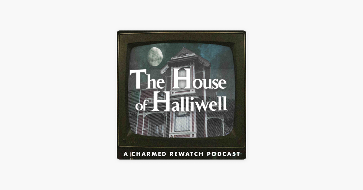 The House of Halliwell / A Charmed Rewatch Podcast on Apple Podcasts