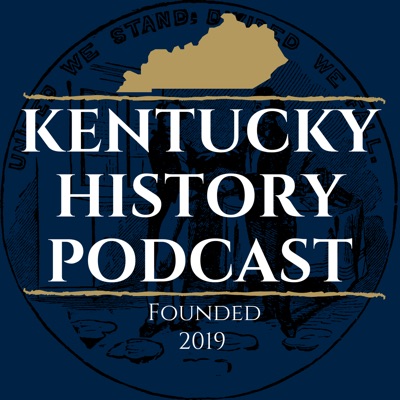 Kentucky History Podcast Kentucky History Podcast