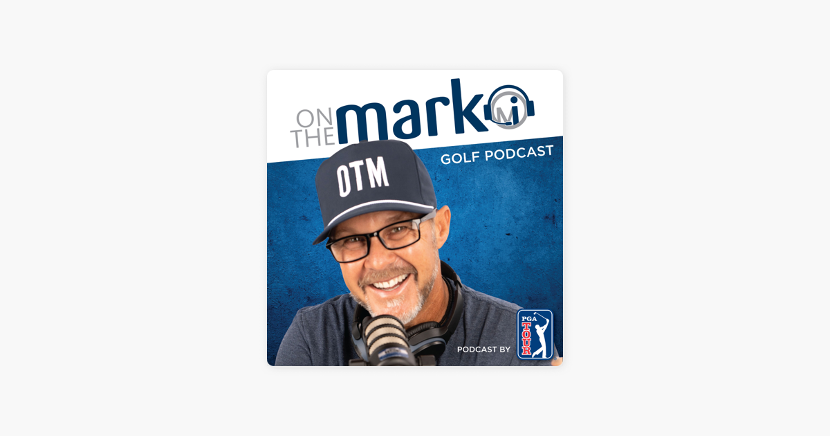 On the Mark Golf Podcast on Apple Podcasts