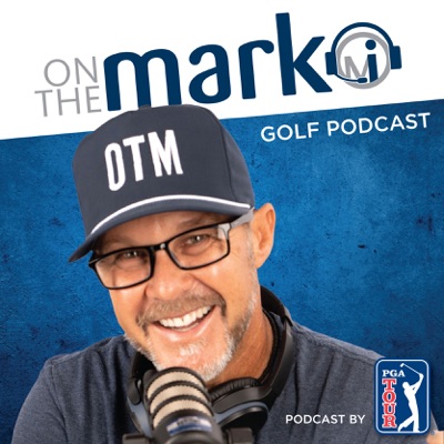 On the Mark Golf Podcast On the Mark Golf Podcast