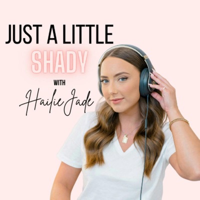 just a little shady:Hailie Jade