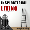 Inspirational Living: Life Lessons for Success & Happiness - The Living Hour