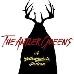 The Antler Queens: A Yellowjackets Pod