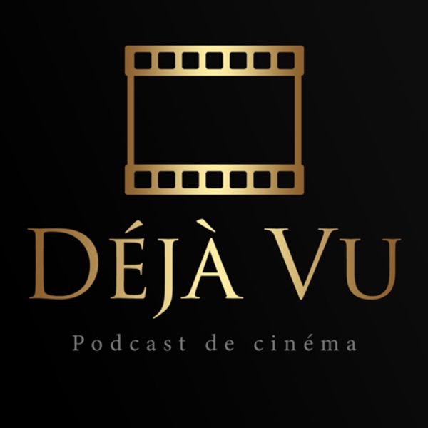 Couverture Déjà Vu - Podcast de Cinéma