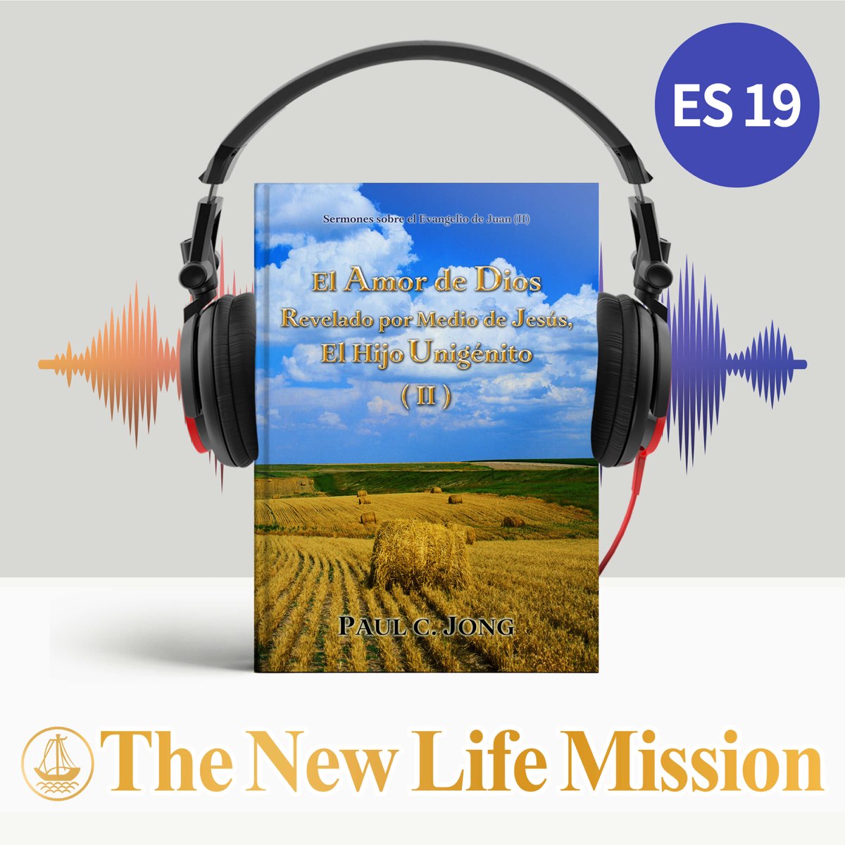 Podcast Sermones Sobre El Evangelio De Juan Ii El Amor De Dios