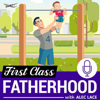 First Class Fatherhood - First Class Fatherhood