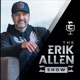 Hello, It’s Me | Erik Allen | Ep. 263