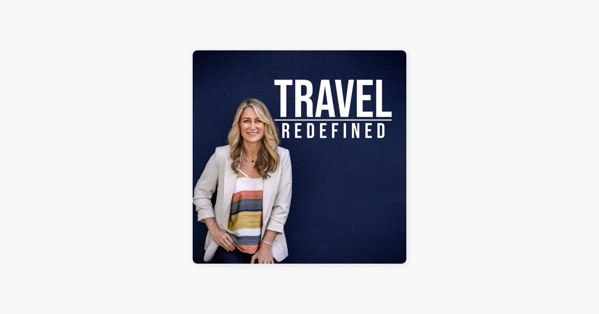 TRAVEL Redefined On Apple Podcasts travel-redefined-on-apple-podcasts