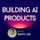 Building AI Products