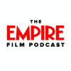 The Empire Film Podcast - Empire Magazine