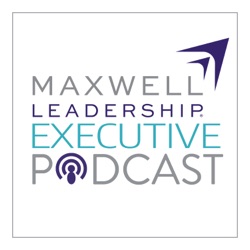 Maxwell Leadership Executive Podcast