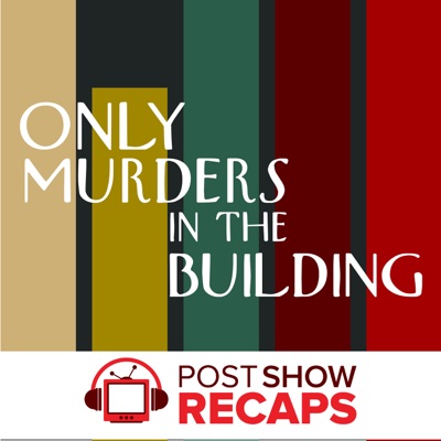 Only Murders in the Building: A Post Show Recap Only Murders in the Building: A Post Show Recap