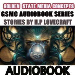 GSMC Audiobook Series: Stories by H.P. Lovecraft Episode 17: The Shunned House