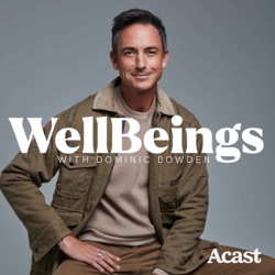 WellBeings with Dominic Bowden