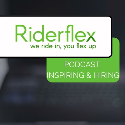 The Riderflex Podcast: Inspiring & Hiring