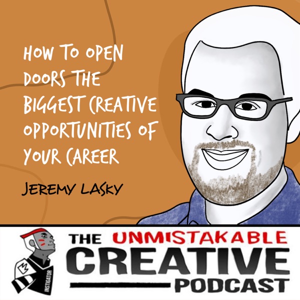 Listener Favorites: Jeremy Lasky | How to Open Doors to The Biggest Creative Opportunities of Your Career photo