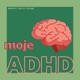 moje ADHD