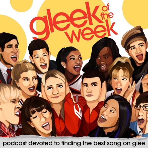 Gleek of the Week - A Glee Podcast | Podcast on UP Audio